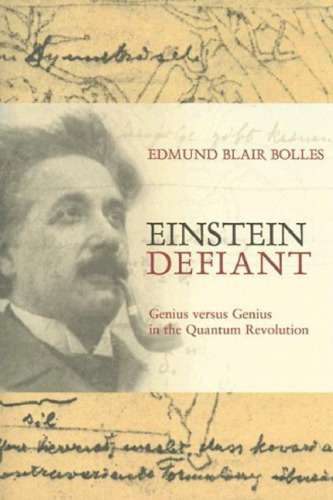 ﻿Einstein Defiant: نبوغ در مقابل نبوغ در انقلاب کوانتوم