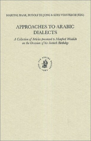 ﻿رهیافت هایی به گویش های عربی: مجموعه مقالاتی که به مناسبت شصتمین سالگرد تولد مانفرد وویدیچ تقدیم شد.