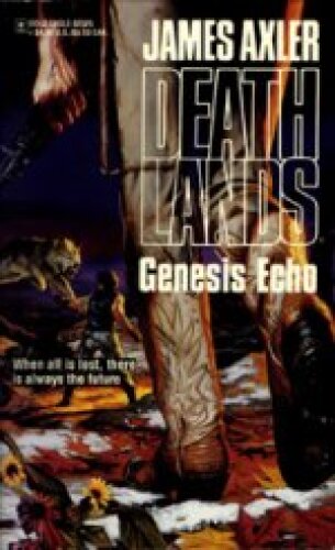 ﻿Deathlands 25 Genesis Echo