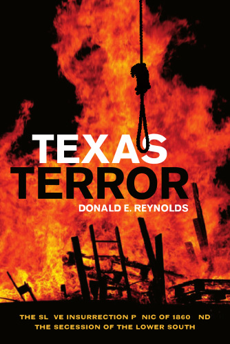 ﻿وحشت تگزاس: وحشت شورش بردگان در سال 1860 و جدایی جنوب پایین (دنیای متضاد: ابعاد جدید جنگ داخلی آمریکا)