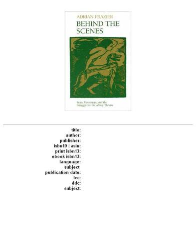 ﻿پشت صحنه: ییتس، هورنیمن، و مبارزه برای تئاتر ابی (تاریخ گرایی جدید)