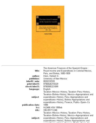 ﻿امور مالی آمریکایی امپراتوری اسپانیا: درآمد و هزینه های سلطنتی در مکزیک مستعمراتی، پرو و ​​بولیوی، 1680-1809