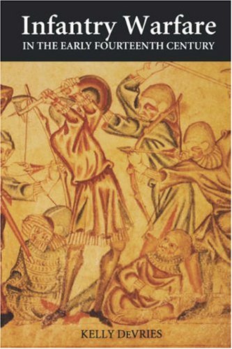 ﻿جنگ پیاده نظام در اوایل قرن چهاردهم: نظم، تاکتیک و فناوری (جنگ در تاریخ)