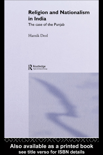 ﻿دین و ناسیونالیسم در هند: مورد پنجاب (مطالعات راتلج در تاریخ مدرن آسیا، جلد 8)