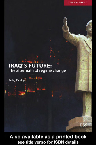 ﻿آینده عراق: پیامدهای تغییر رژیم (مقالات آدلفی)
