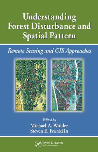 ﻿درک اختلال جنگل و الگوی فضایی: سنجش از دور و رویکردهای GIS