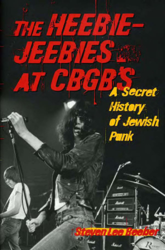﻿Heebie-Jeebies در CBGB's: A Secret History of Jewish Punk