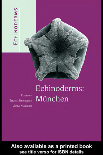 ﻿Echinoderms: Munchen مجموعه مقالات یازدهمین کنفرانس بین المللی خارپوستان، 6-10 اکتبر 2003، مونیخ، آلمان