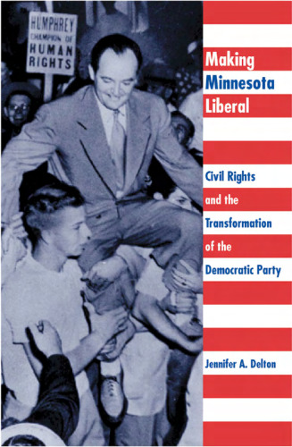 ﻿لیبرال کردن مینه سوتا: حقوق مدنی و تحول حزب دموکرات