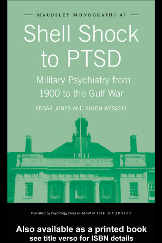 ﻿شوک شل به روانپزشکی نظامی PTSD از 1900 تا جنگ خلیج فارس (مونوگرافی های مادزلی)