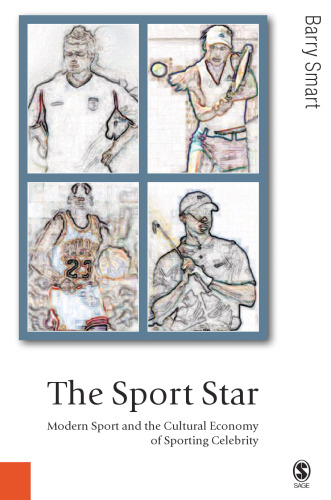 ﻿The Sport Star: Sport Modern و اقتصاد فرهنگی افراد مشهور ورزشی (منتشر شده در ارتباط با تئوری ، فرهنگ و جامعه)