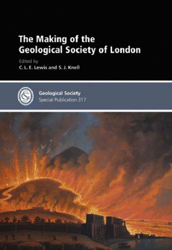 ﻿The Making of the Geological Society of London (نشر ویژه انجمن زمین شناسی شماره 317)