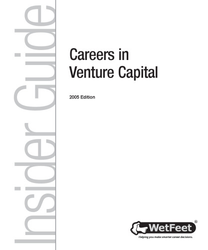 ﻿Careers in Venture Capital، نسخه 2005: راهنمای خودی WetFeet
