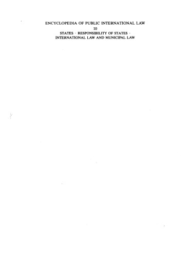 ﻿دایره المعارف حقوق بین الملل عمومی 10: ایالات. مسئولیت دولت ها حقوق بین الملل و حقوق شهرداری