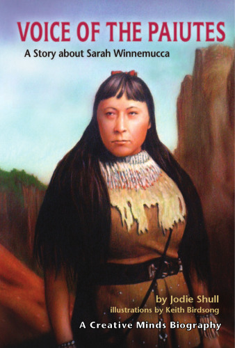 ﻿Voice of the Paiutes: A Story about Sarah Winnemucca
