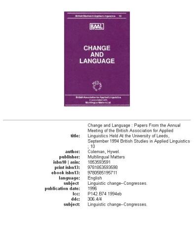 ﻿تغییر و زبان: مقالاتی از نشست سالانه انجمن انگلیسی برای زبان‌شناسی کاربردی که در دانشگاه لیدز برگزار شد، سپتامبر 1994 (مطالعات بریتانیا در زبان‌شناسی کاربردی، 10)