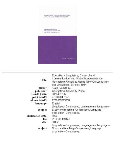 ﻿میز گرد دانشگاه جورج تاون در مورد زبانها و زبانشناسی 1994: زبانشناسی آموزشی ، ارتباطات بین فرهنگی و وابستگی جهانی (جورج تاون ... در مورد زبانها و زبانشناسی (مجموعه مقالات))