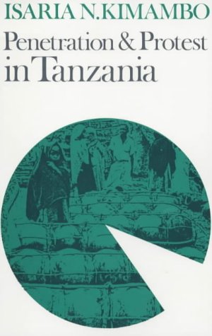 ﻿نفوذ و اعتراض در تانزانیا: تأثیر اقتصاد جهانی بر روی زمین، 1860-1960