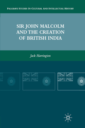 ﻿سر جان مالکوم و ایجاد هند بریتانیا