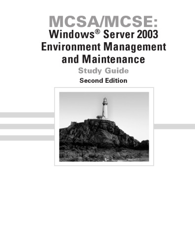 ﻿MCSA MCSE: Windows Server 2003 Environment Management and Maintenance Guide Study: Exam 70-290