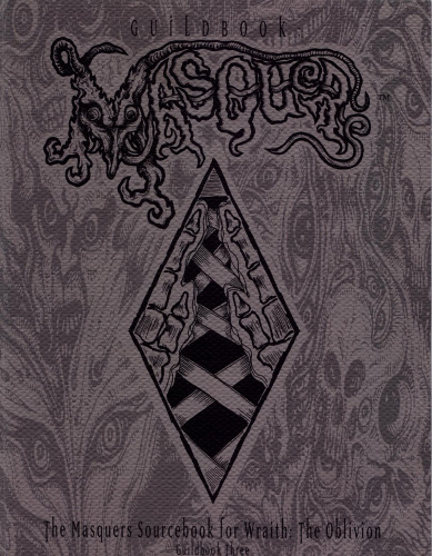 ﻿Guildbook: Masquers (Wraith: The Oblivion)