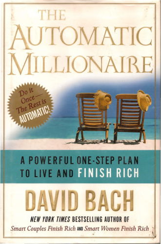 ﻿میلیونر خودکار: یک برنامه قدرتمند یک مرحله ای برای زندگی و پایان ثروتمند شدن