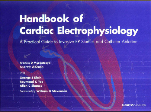 ﻿راهنمای الکتروفیزیولوژی قلب: راهنمای عملی برای مطالعات تهاجمی EP و ابلیشن کاتتر