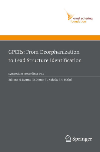 ﻿GPCRs: از Deorphanization تا Lead Structure Identification (مجموعه مقالات سمپوزیوم بنیاد ارنست شرینگ 06.2)