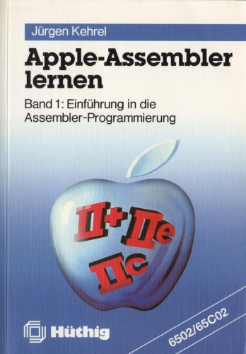 ﻿Apple Assembler را بیاموزید. جلد 1. مقدمه ای برای برنامه نویسی اسمبلر 6502 65C02