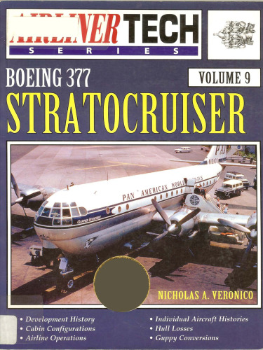 ﻿Boeing 377 Stratocruiser (AirlinerTech Series, Vol. 9)