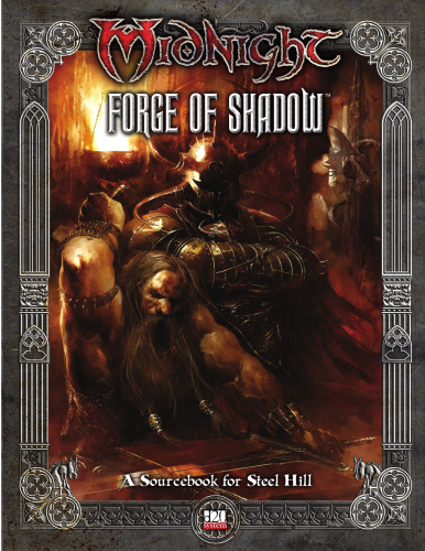 ﻿Midnight: Forge of Shadow: کتاب منبع برای سیستم Steel Hill d20