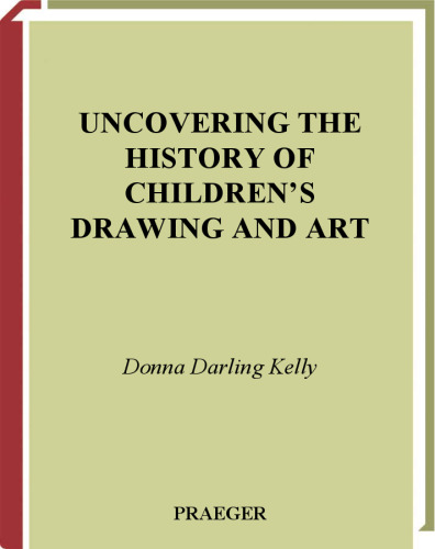 ﻿کشف تاریخچه نقاشی و هنر کودکان (انتشارات در پژوهش خلاقیت)
