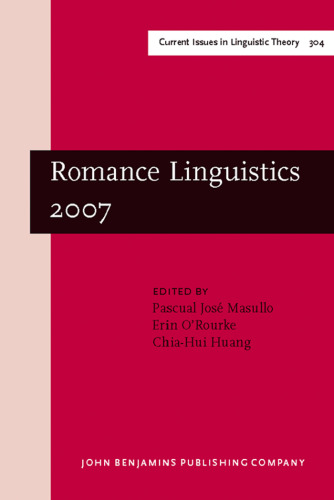﻿زبانشناسی عاشقانه 2007: مقالات منتخب از سی و هفتمین سمپوزیوم زبانشناسی در مورد زبانهای عاشقانه (LSRL)، پیتسبورگ، 15-18 مارس 2007