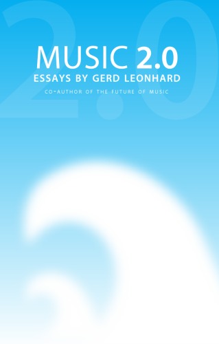 ﻿Music 2.0 : Essas by Gerd Leonhard