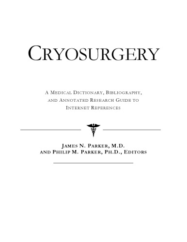 ﻿Cryosurgery - فرهنگ لغت پزشکی، کتابشناسی، و راهنمای تحقیق مشروح برای مراجع اینترنتی