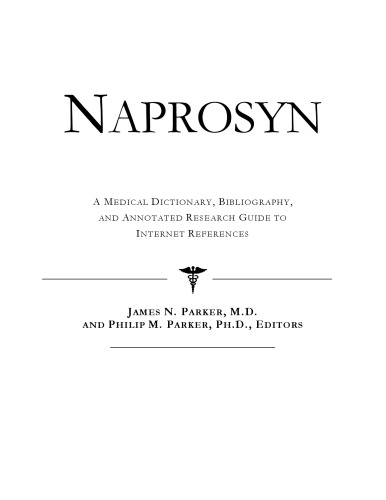 ﻿Naprosyn: یک فرهنگ لغت پزشکی، کتابشناسی، و راهنمای تحقیق مشروح برای مراجع اینترنتی