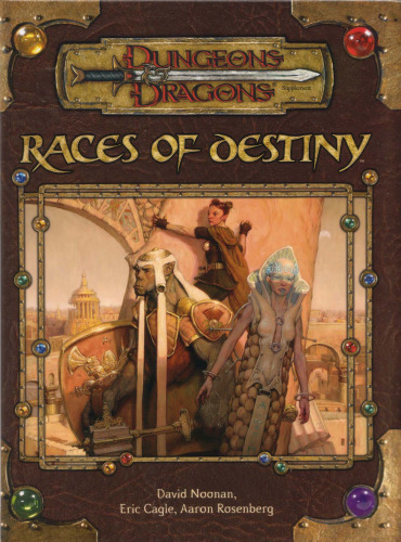 ﻿Races of Destiny (Dungeon & Dragons d20 3.5 Fantasy Roleplaying)