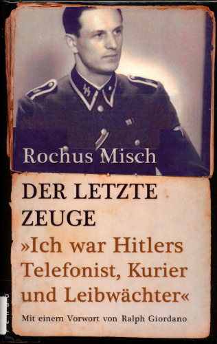 ﻿آخرین شاهد: من اپراتور تلفن، پیک و محافظ هیتلر بودم