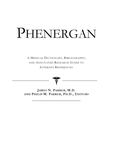 ﻿Phenergan: یک فرهنگ لغت پزشکی، کتابشناسی، و راهنمای تحقیق مشروح برای مراجع اینترنتی