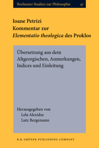 ﻿یوآن پتریزی. شرحی بر «Elementatio Theologica» پروکلوس: ترجمه از گرجی قدیم، یادداشت‌ها، فهرست‌ها و مقدمه (فلسفی بوخوم برای دوران باستان و قرون وسطی)