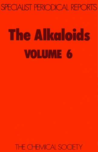 ﻿The Alkaloids: A Review of Chemical Literature: v. 6 (گزارش های دوره ای تخصصی)