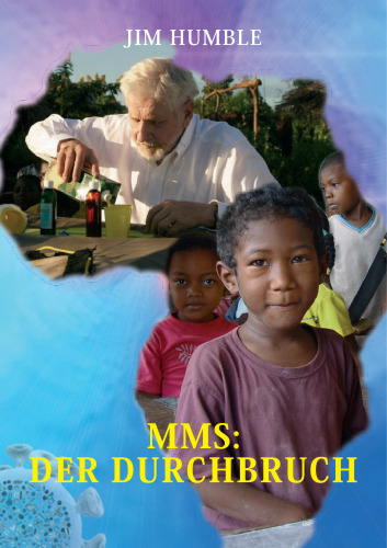 ﻿MMS: پیشرفت: یک مکمل معدنی ساده برای مالاریا، ایدز و بسیاری از بیماری های دیگر معجزه می کند