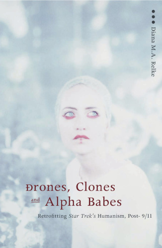 ﻿هواپیماهای بدون سرنشین، کلون‌ها و بیبی‌های آلفا: انسان‌گرایی پیشتازان فضا، پس از 9 11