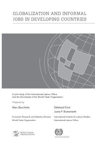 ﻿جهانی شدن و مشاغل غیررسمی در کشورهای در حال توسعه - مطالعه مشترک دفتر بین المللی کار و دبیرخانه سازمان تجارت جهانی