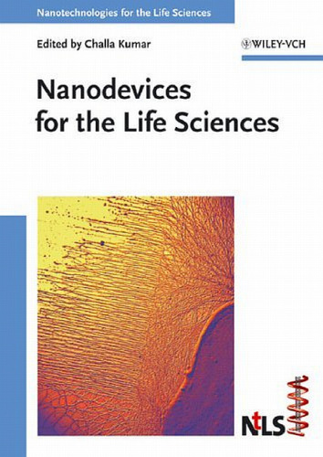 ﻿Nanodevices for the Life Sciences (Nanotechnologies for the Life Sciences, جلد 4)