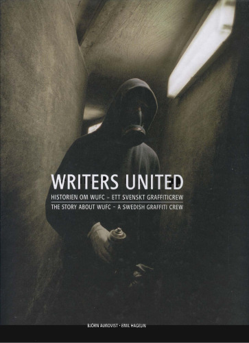 ﻿Writers United: The WUFC Story. یک گروه گرافیتی سوئدی