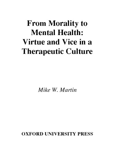 ﻿از اخلاق تا سلامت روان: فضیلت و رذیلت در فرهنگ درمانی (مجموعه اخلاق عملی و حرفه ای)