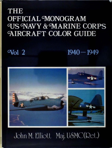 ﻿راهنمای رنگی هواپیماهای نیروی دریایی و نیروی دریایی ایالات متحده مونوگرام رسمی، جلد 2: 1940-1949، ویرایش دوم