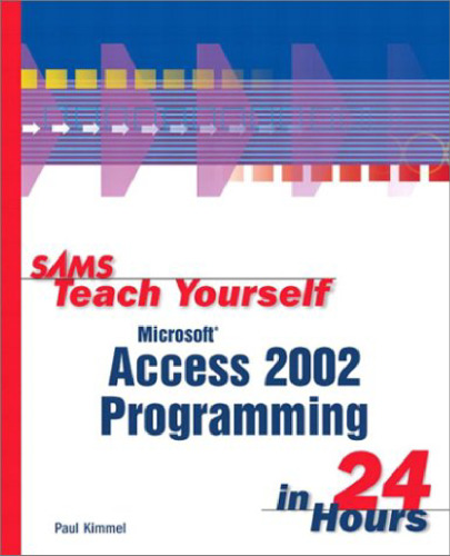 ﻿Sams Teach Yourself برنامه نویسی Microsoft Access 2002 در 24 ساعت (Sams Teach Yourself)