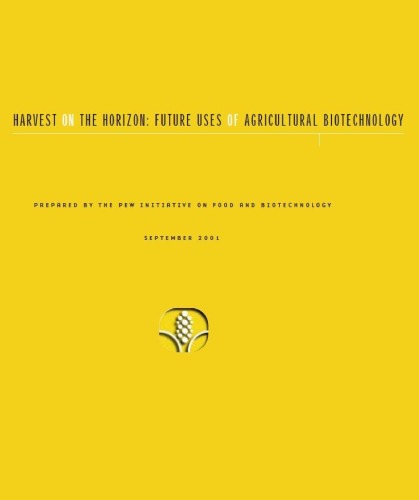 ﻿برداشت در افق: کاربردهای آینده بیوتکنولوژی کشاورزی (ابتکار پیو در مورد غذا و بیوتکنولوژی)